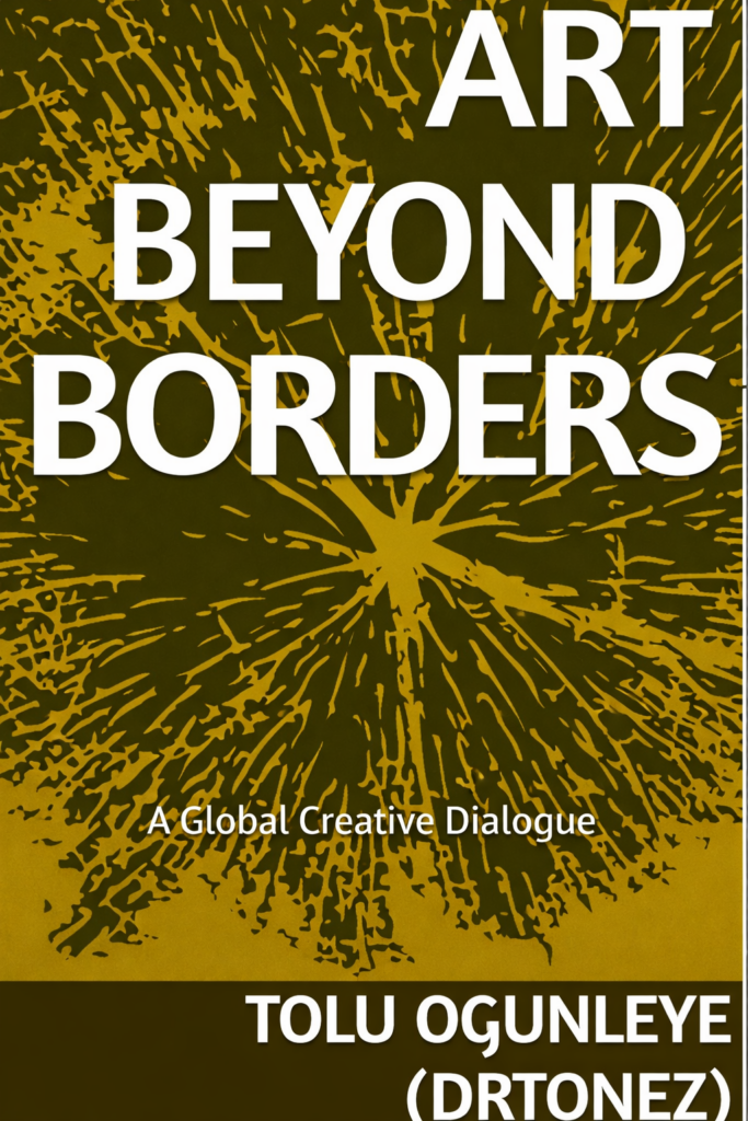 Art Beyond Boarder By Tolu Ogunleye (Drtonez)