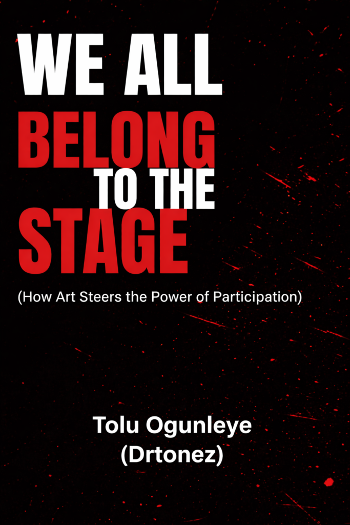 We All Belong to the stage By Tolu Ogunleye (Drtonez) Book cover Design